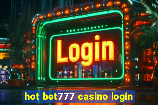 hot bet777 casino login